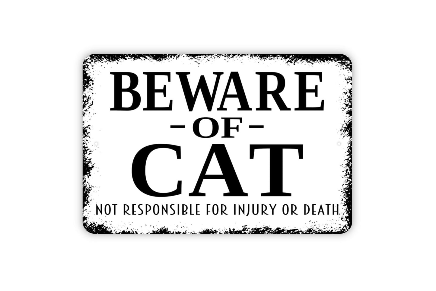 Beware Of Cat Sign - Not Responsible For Injury Or Death Metal Indoor or Outdoor Wall Art