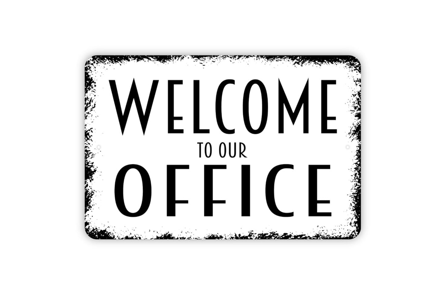 Welcome To Our Office Sign - Business Work Place Outdoor Or Indoor Metal Sign Wall Art