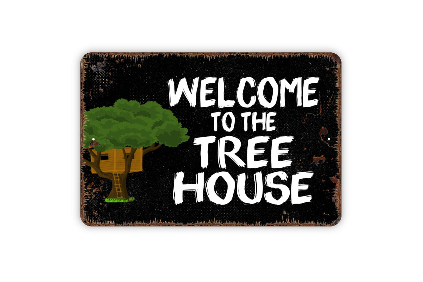 Welcome To The Tree House Sign - Metal Indoor or Outdoor Wall Art