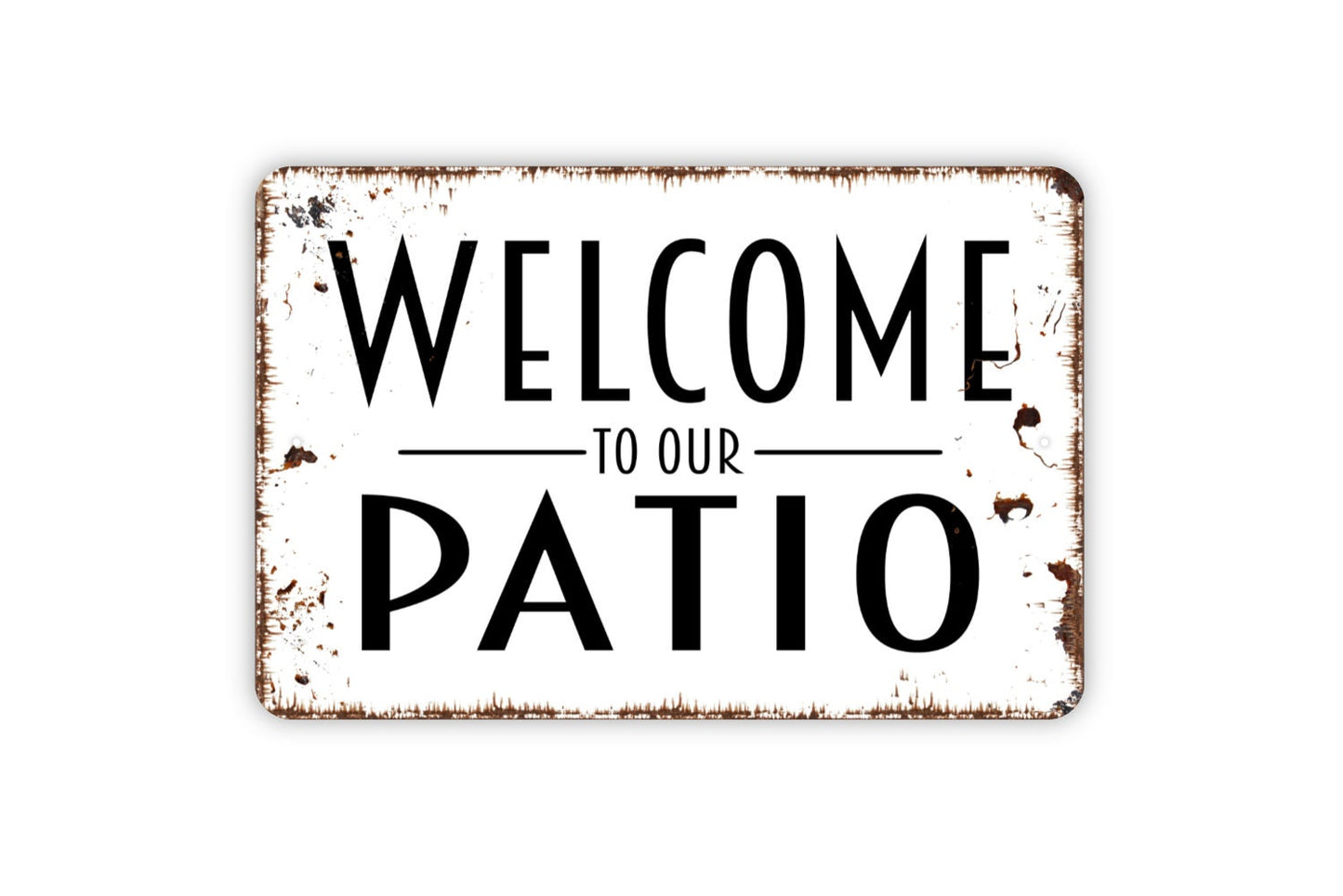 Welcome To Our Patio Sign - Metal Indoor or Outdoor Wall Art