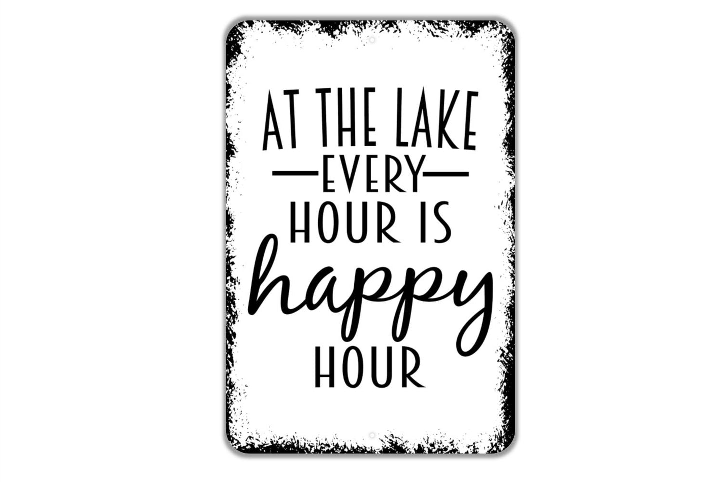 At The Lake Every Hour Is Happy Hour Sign - Metal Indoor or Outdoor Wall Art