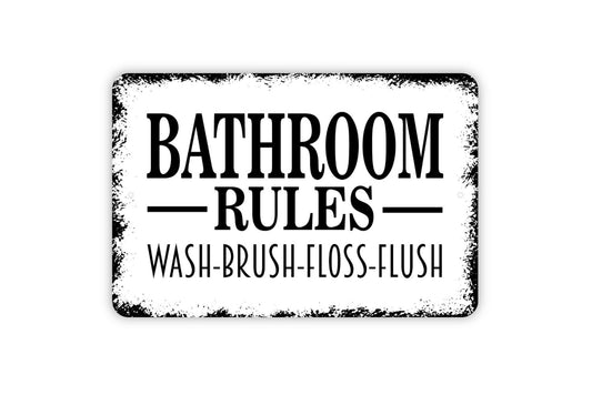 Bathroom Rules Wash Brush Floss Flush Sign - Metal Indoor or Outdoor Wall Art