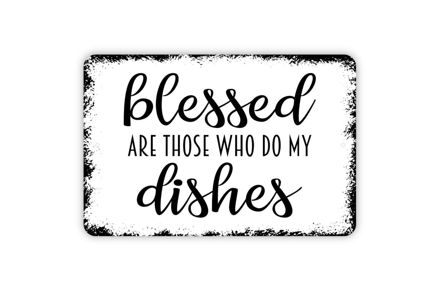 Blessed Are Those Who Do My Dishes Sign - Funny Kitchen Metal Wall Art