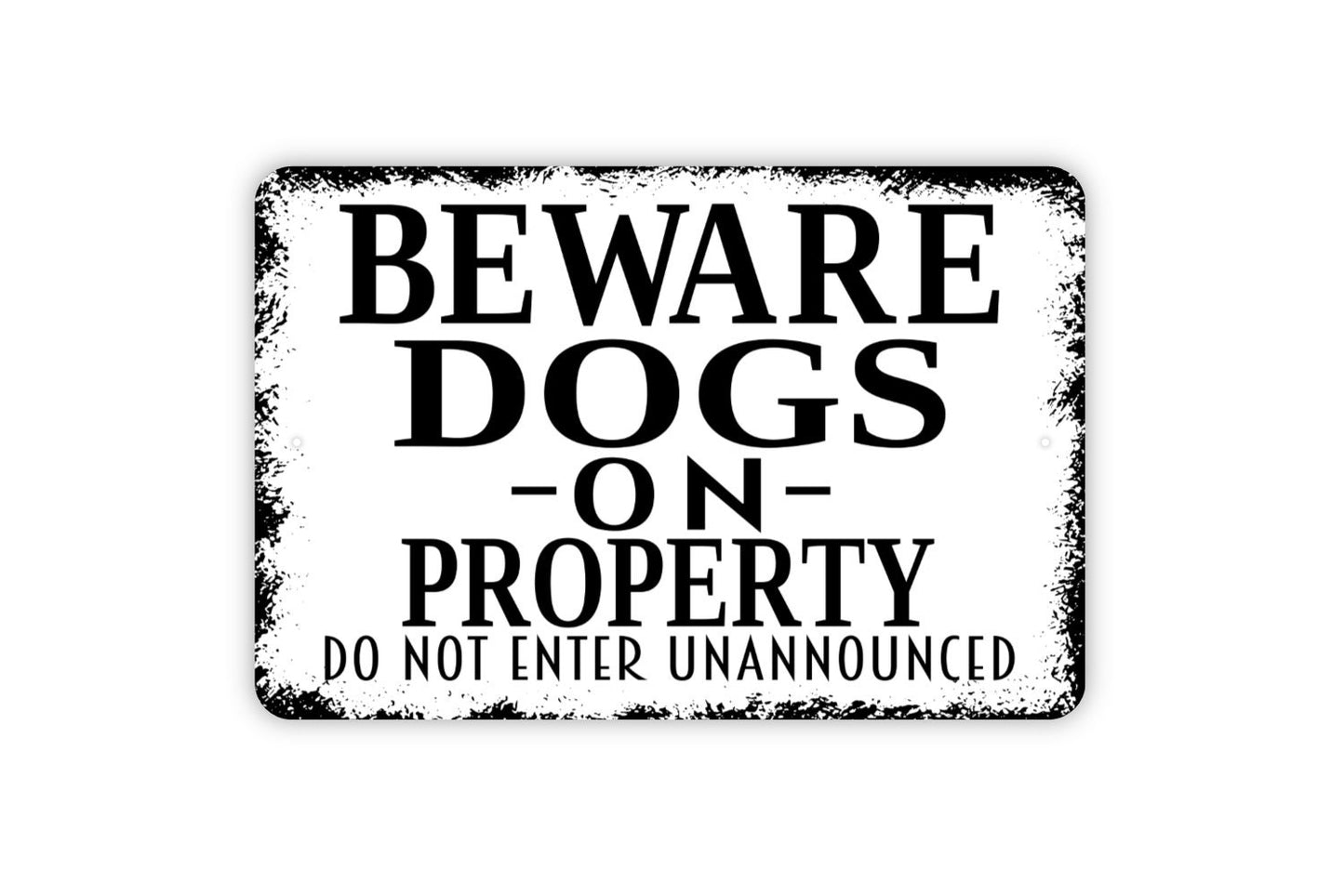 Beware Dogs On Property Do Not Enter Unannounced Sign - Warning Metal Indoor or Outdoor Gate Wall Art