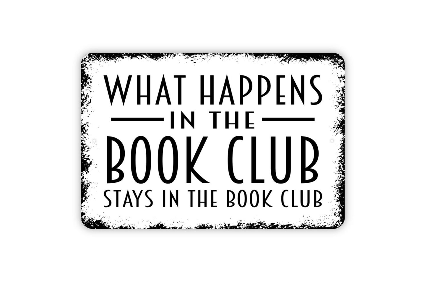 What Happens In The Book Club Stays In The Book Club Sign - Funny Library Metal Wall Art