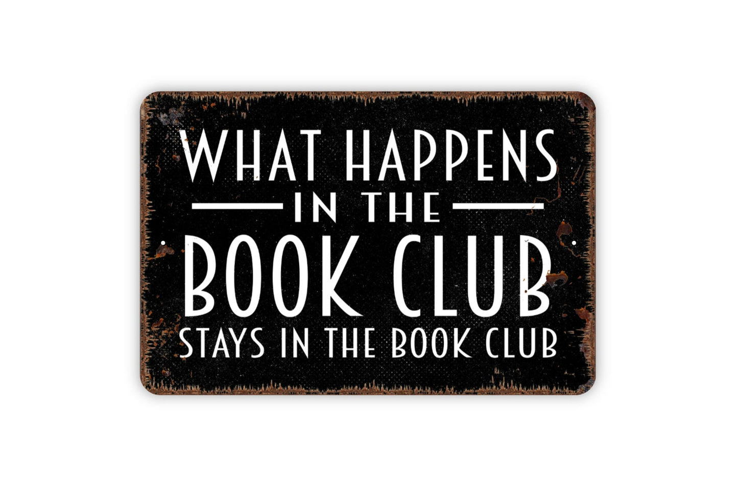 What Happens In The Book Club Stays In The Book Club Sign - Funny Library Metal Wall Art