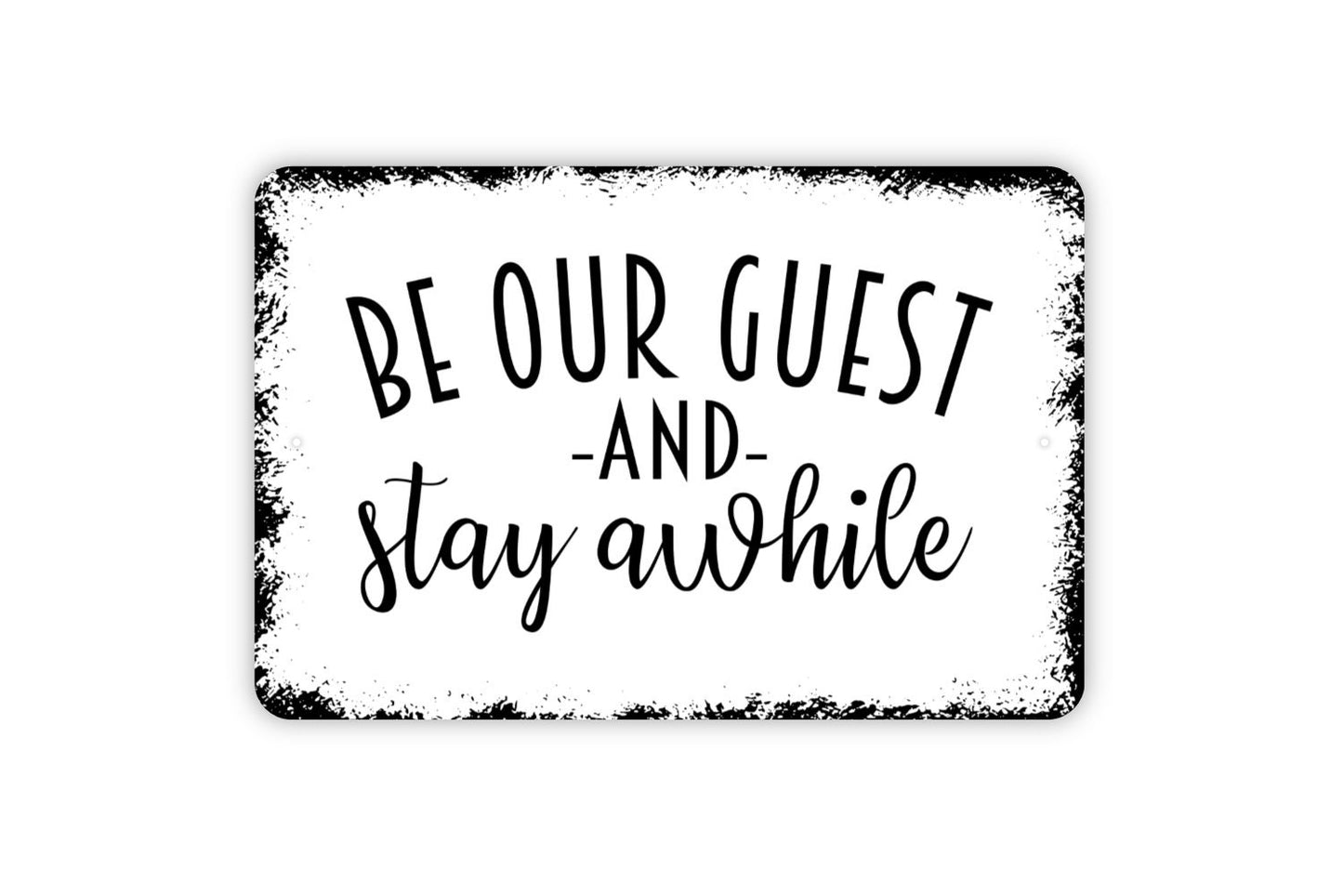 Be Our Guest And Stay Awhile Sign - Metal Indoor or Outdoor Wall Art