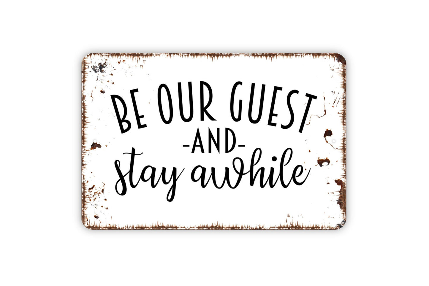 Be Our Guest And Stay Awhile Sign - Metal Indoor or Outdoor Wall Art