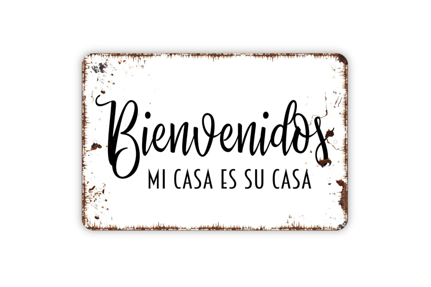 Bienvenidos Mi Casa Es Su Casa Sign - Welcome Metal Indoor or Outdoor Wall Art