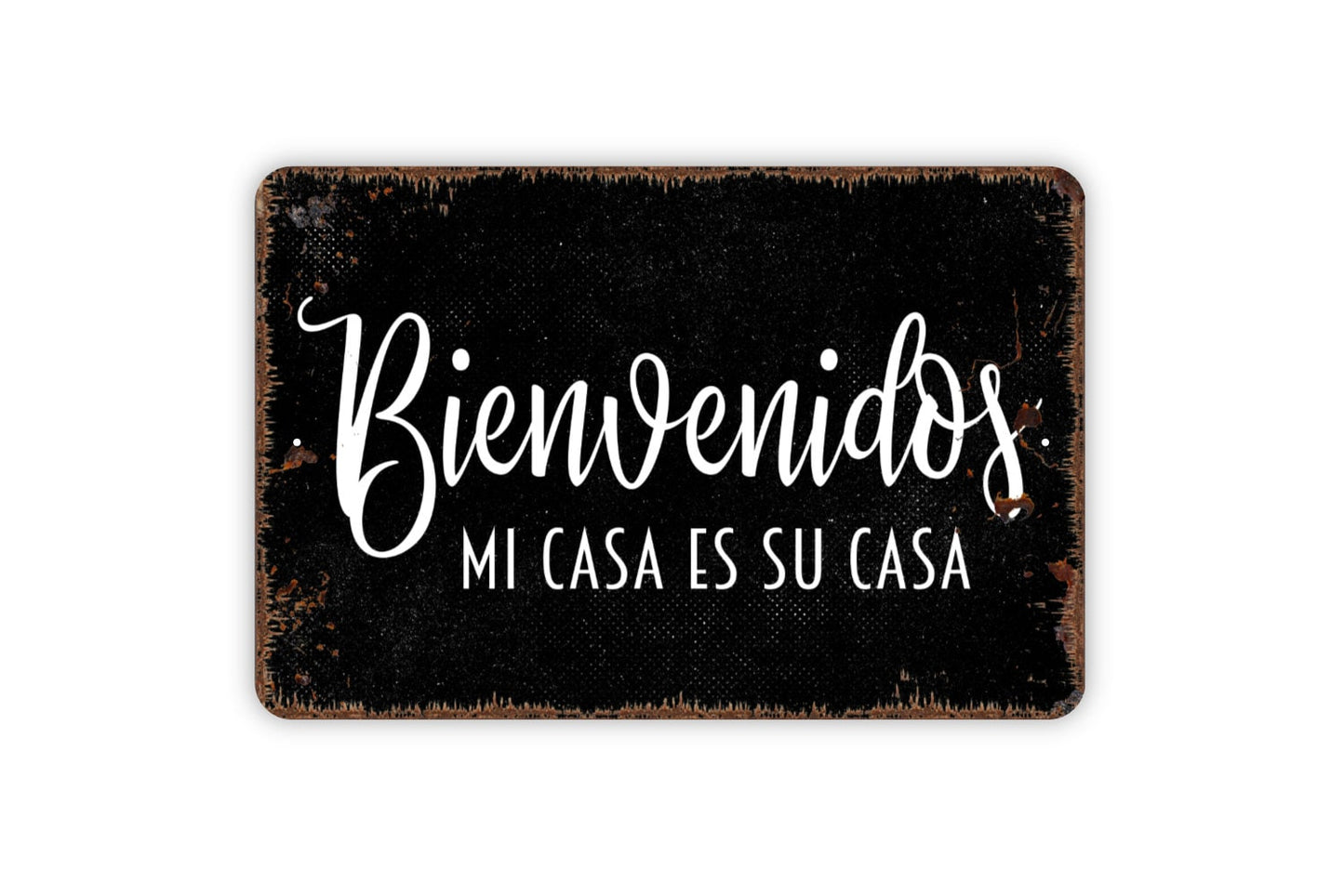 Bienvenidos Mi Casa Es Su Casa Sign - Welcome Metal Indoor or Outdoor Wall Art