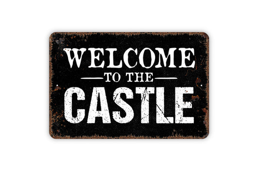 Welcome To The Castle Sign - Home Treehouse Fort Outdoor Or Indoor Metal Wall Art