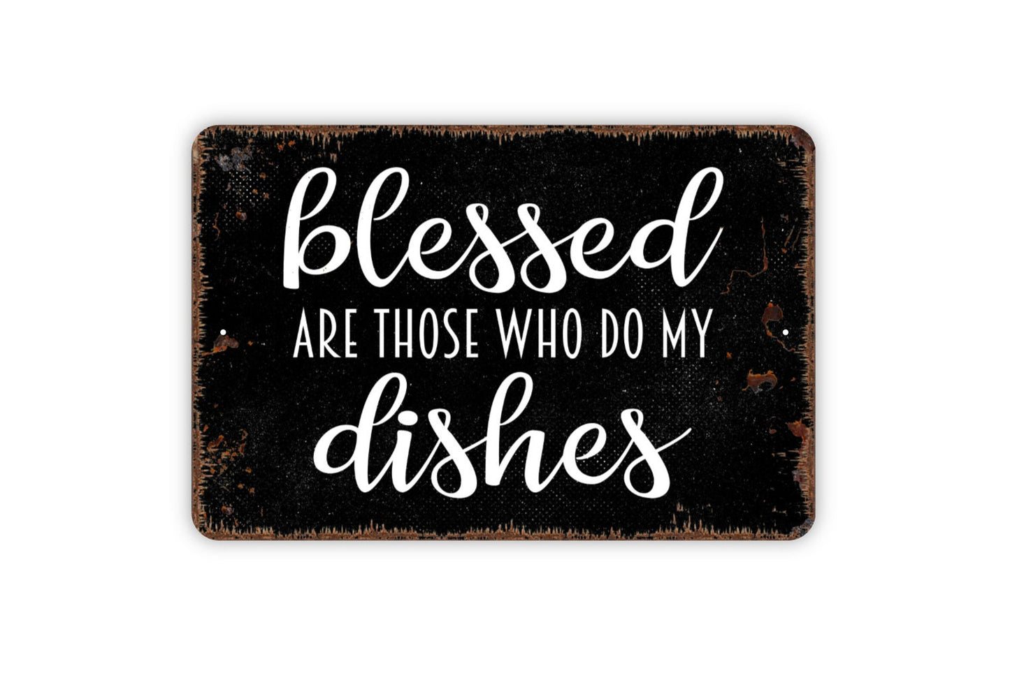 Blessed Are Those Who Do My Dishes Sign - Funny Kitchen Metal Wall Art