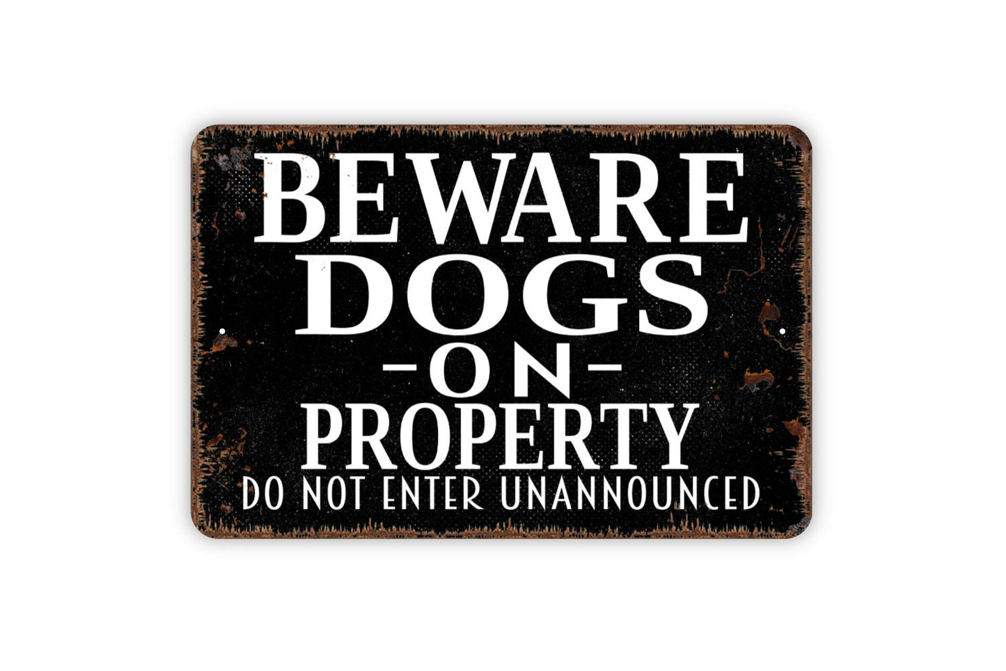 Beware Dogs On Property Do Not Enter Unannounced Sign - Warning Metal Indoor or Outdoor Gate Wall Art