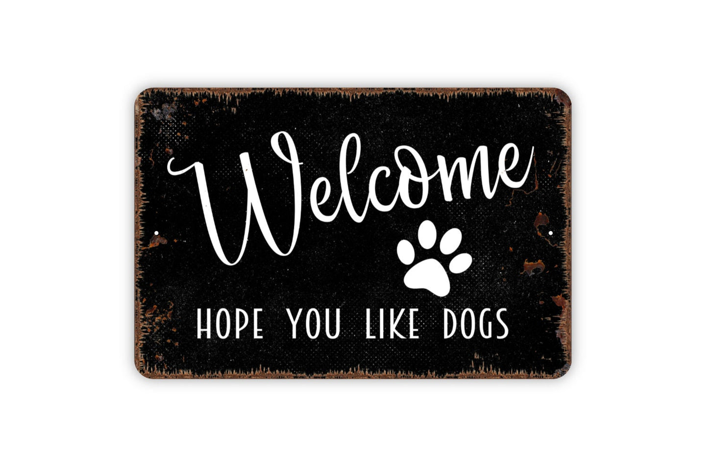 Welcome Hope You Like Dogs Sign - Welcome To Our House Home Farmhouse Decor Outdoor Or Indoor Metal Sign Wall Art