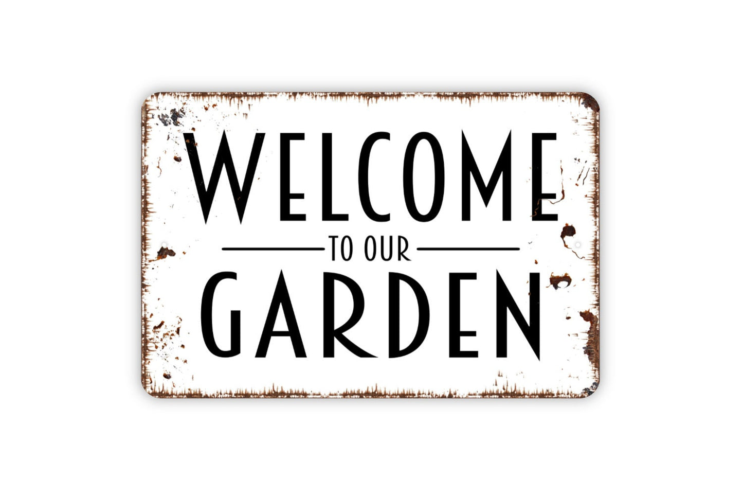 Welcome To Our Garden Sign - Metal Indoor or Outdoor Wall Art