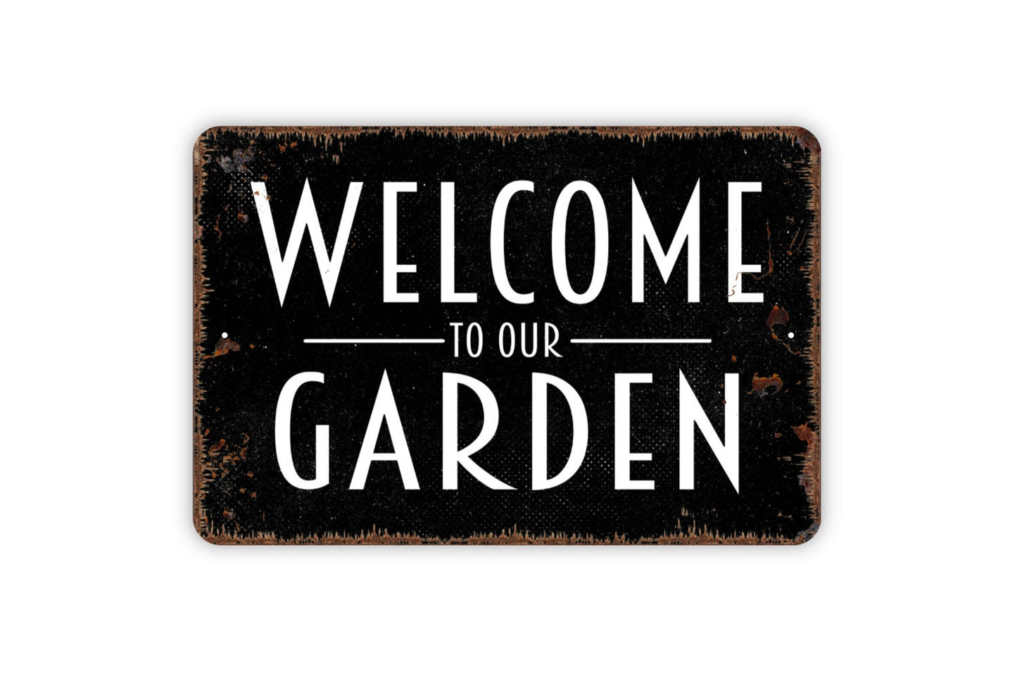 Welcome To Our Garden Sign - Metal Indoor or Outdoor Wall Art