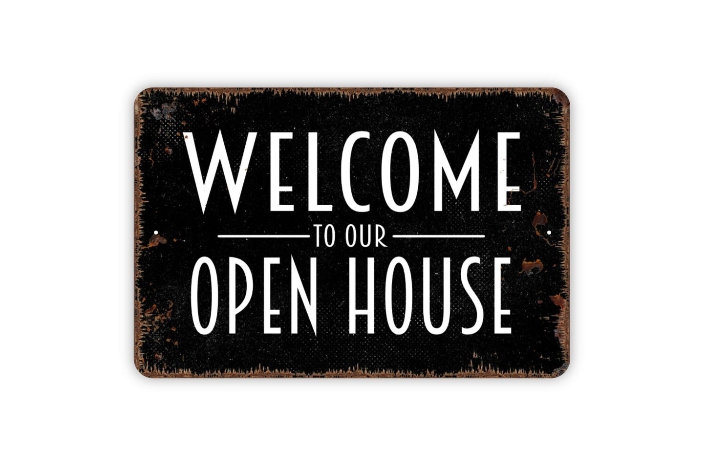 Welcome To Our Open House Sign - Metal Indoor or Outdoor Wall Art