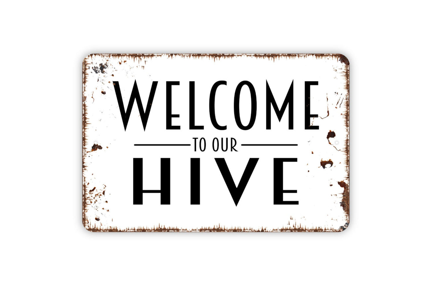 Welcome To Our Hive Sign - Metal Indoor or Outdoor Wall Art