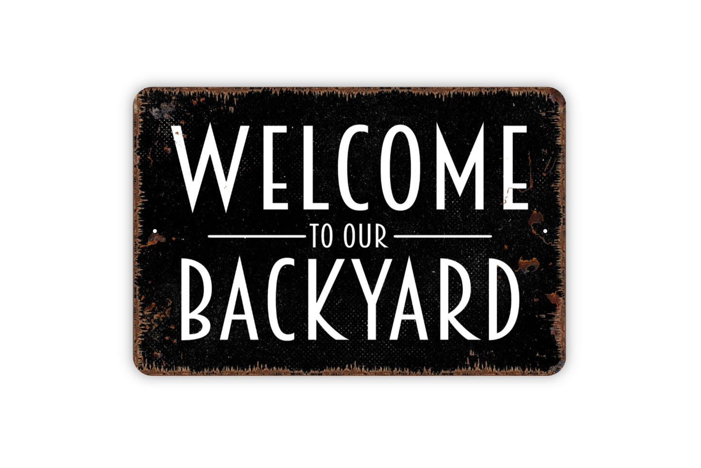 Welcome To Our Backyard - Metal Indoor or Outdoor Wall Art