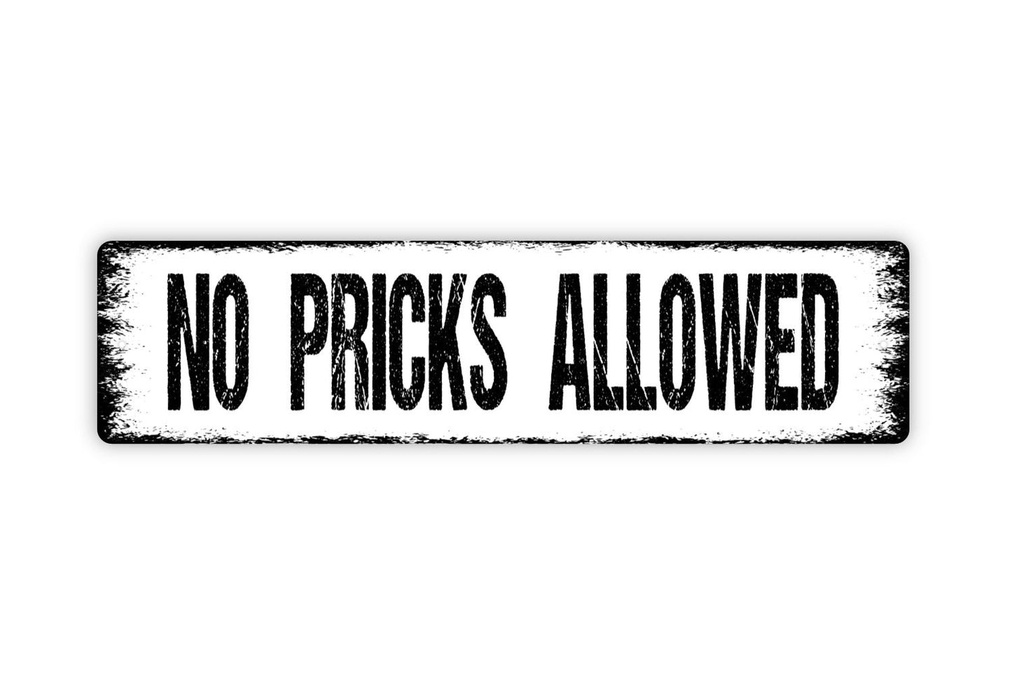 No Pricks Allowed Sign - Welcome To Our Home Funny Cactus Pun Rustic Street Metal Sign or Door Name Plate Plaque