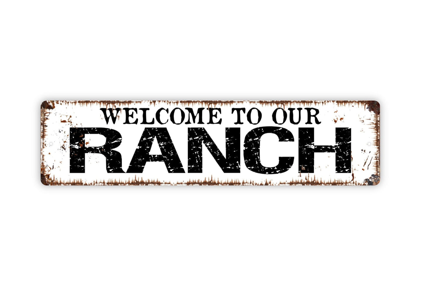 Welcome To Our Ranch - Farm Farmhouse Cattle Horse Rustic Street Metal Sign or Door Name Plate Plaque