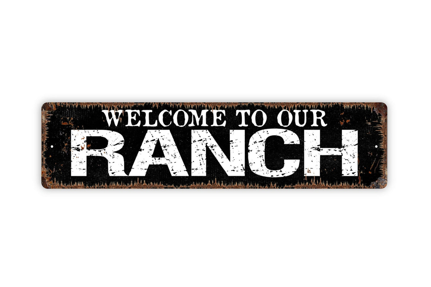 Welcome To Our Ranch - Farm Farmhouse Cattle Horse Rustic Street Metal Sign or Door Name Plate Plaque