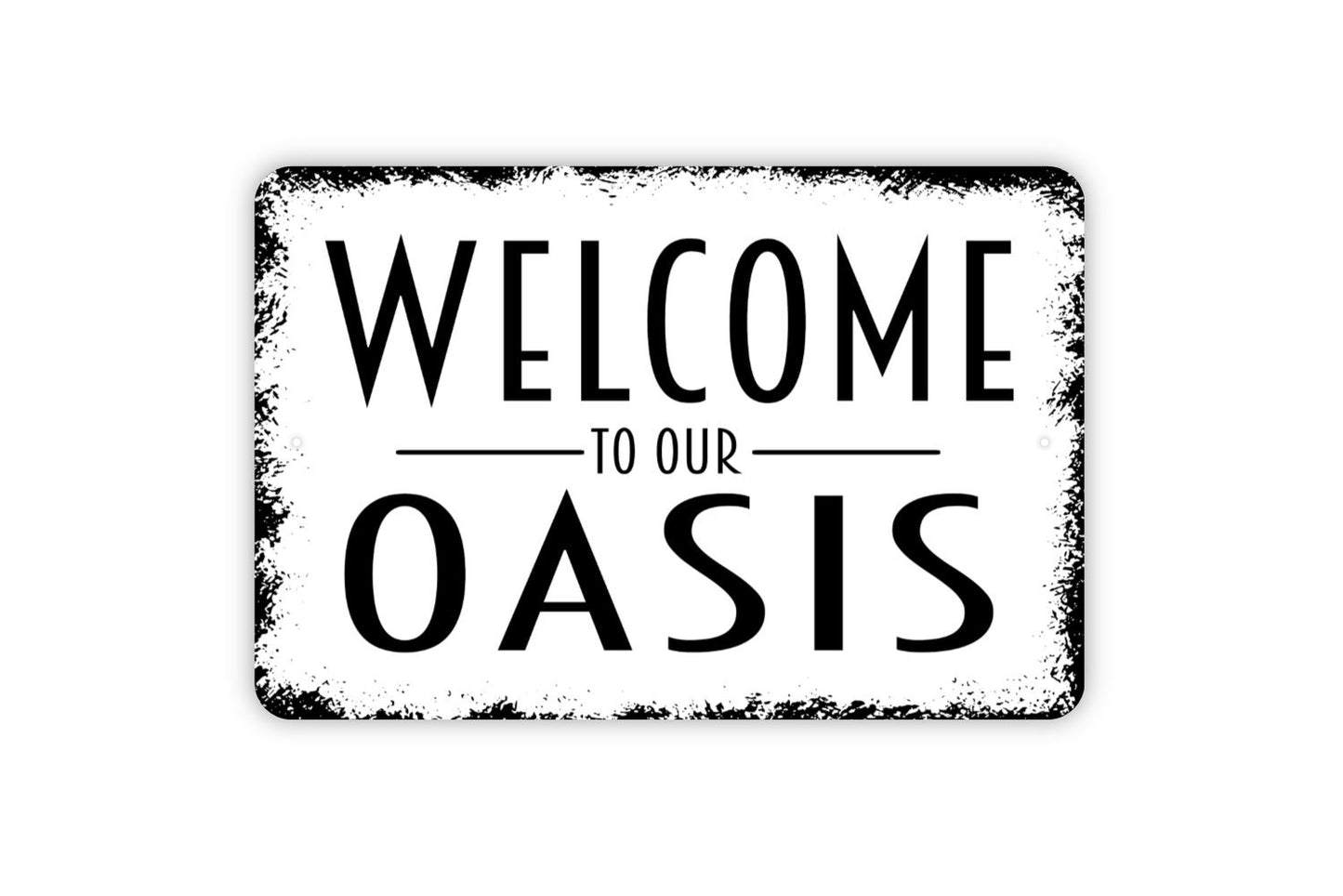 Welcome To Our Oasis Sign - Metal Indoor or Outdoor Wall Art