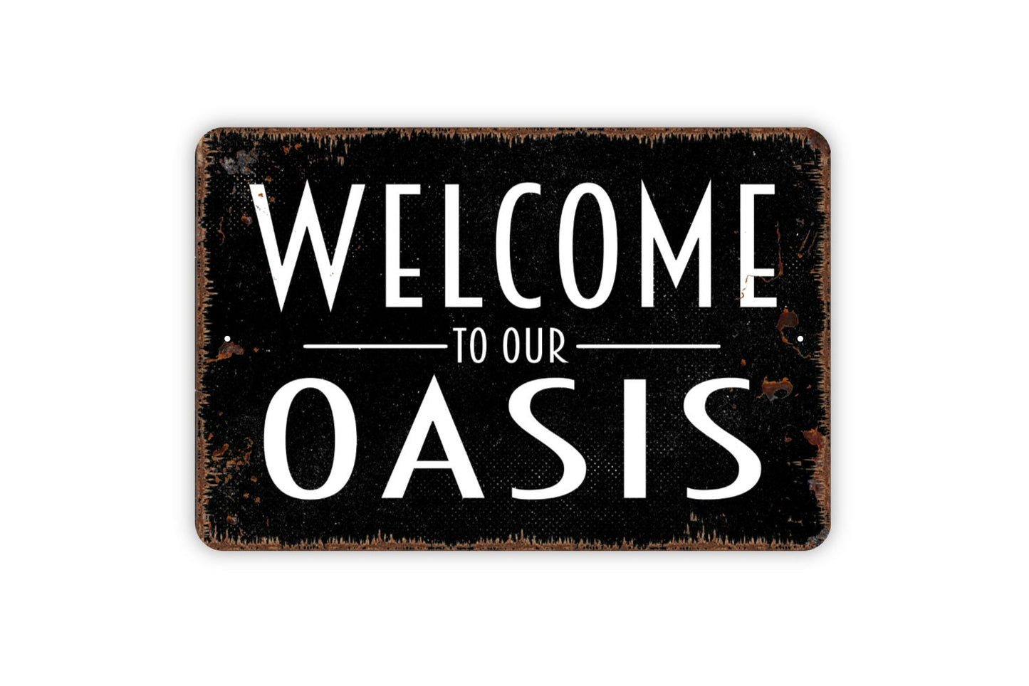 Welcome To Our Oasis Sign - Metal Indoor or Outdoor Wall Art