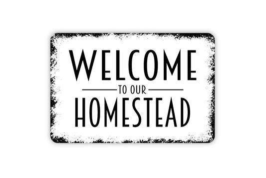 Welcome To Our Homestead Sign - Metal Indoor or Outdoor Wall Art