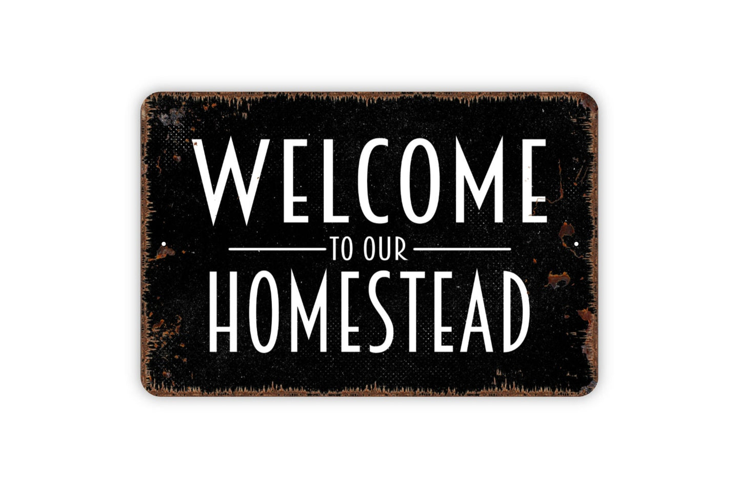 Welcome To Our Homestead Sign - Metal Indoor or Outdoor Wall Art