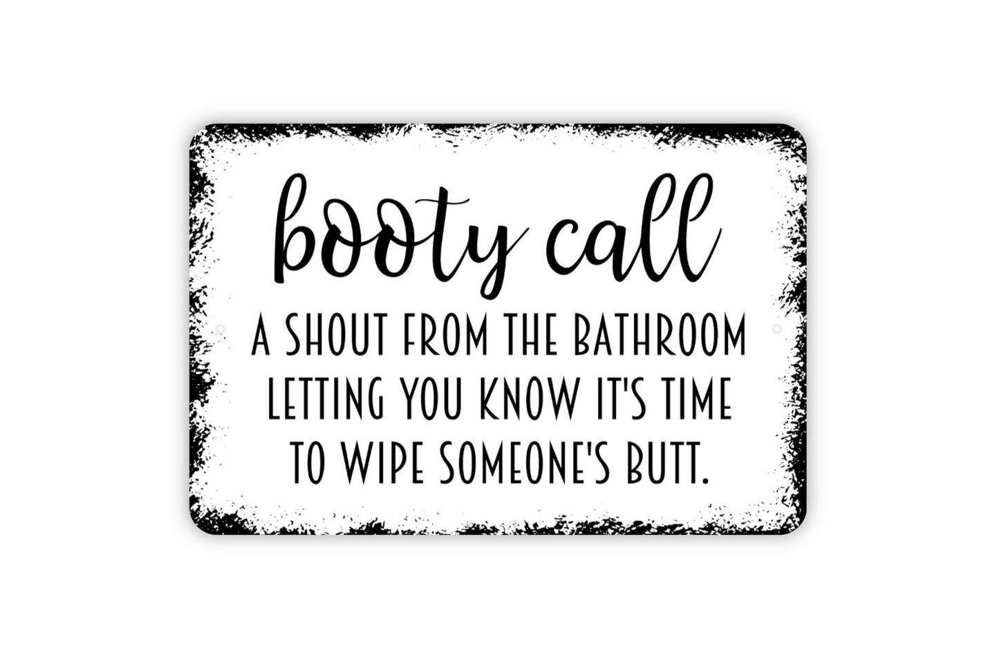 Booty Call A Shout From The Bathroom - Funny Kids Metal Wall Art