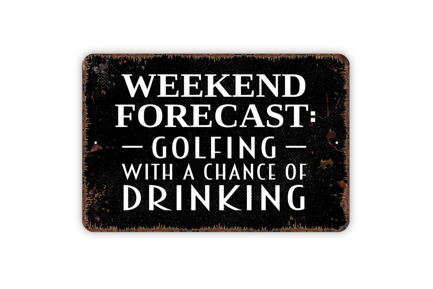 Weekend Forecast Golfing With A Chance Of Drinking Sign - Golfer Metal Wall Art - Indoor or Outdoor