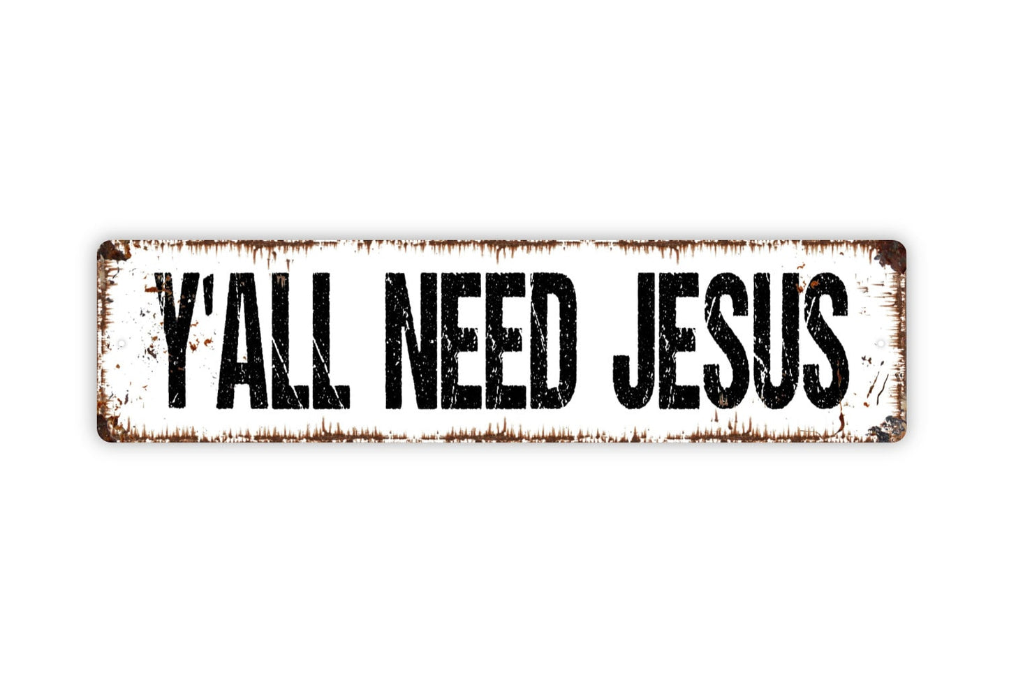 Y'all Need Jesus Sign - Funny Christian Spiritual Rustic Street Metal Sign or Door Name Plate Plaque