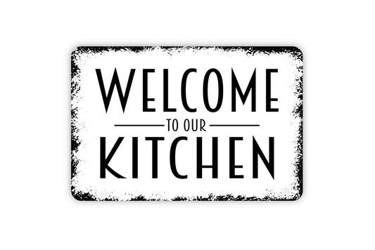 Welcome To Our Kitchen Sign - Metal Wall Art - Indoor or Outdoor