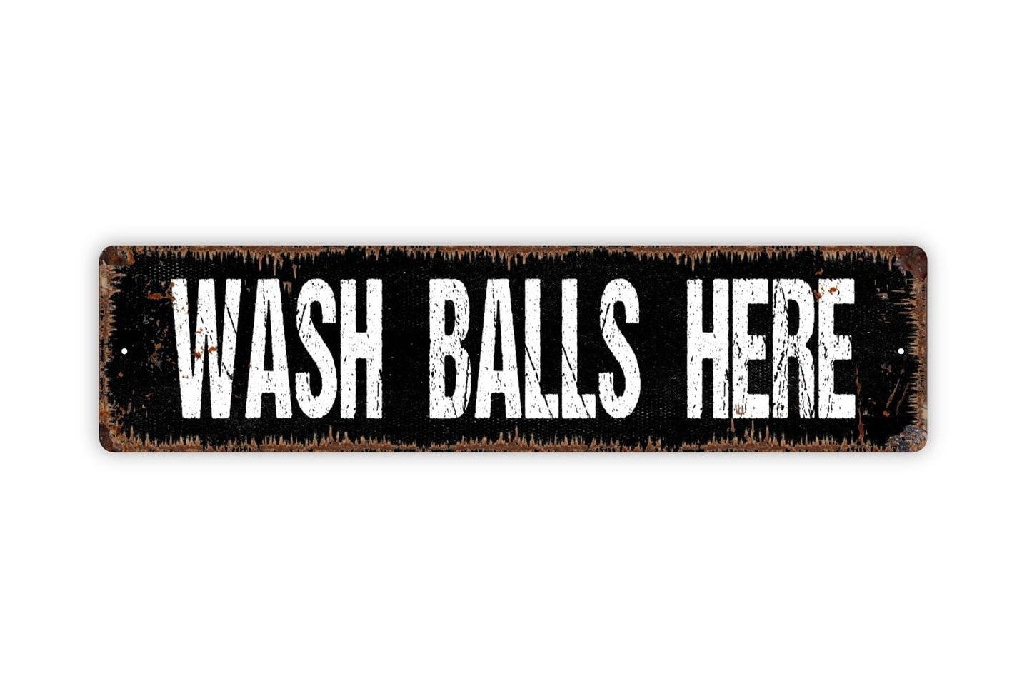 Wash Balls Here Sign - Funny Bathroom Golfing Golfer Ball Restroom Mens Boys Wash Room Rustic Street Metal Sign or Door Name Plate Plaque