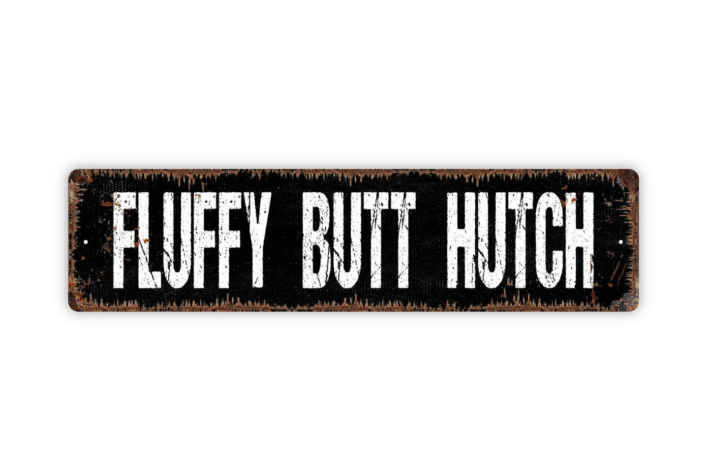 Fluffy Butt Hutch Sign - Chicken Rabbit Dog Cat Duck Hen House Rustic Street Metal Sign or Door Name Plate Plaque