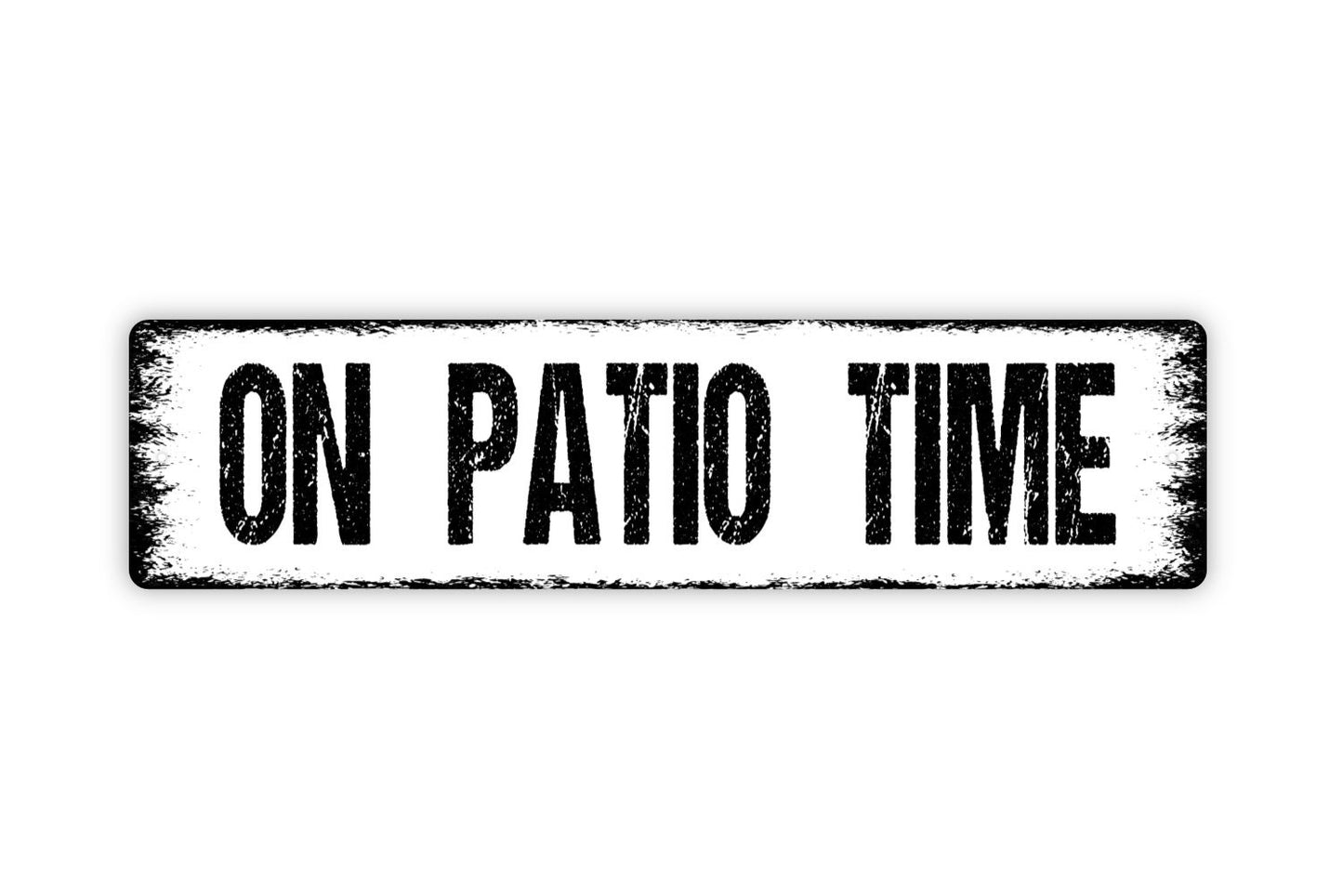 On Patio Time Sign - Backyard Paradise Porch Deck Relax Lanai Rustic Street Metal Sign or Door Name Plate Plaque