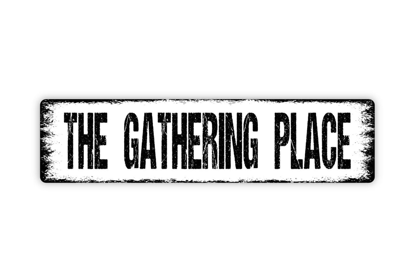 The Gathering Place Sign - Gather Here Friends Family Rustic Street Metal Sign or Door Name Plate Plaque