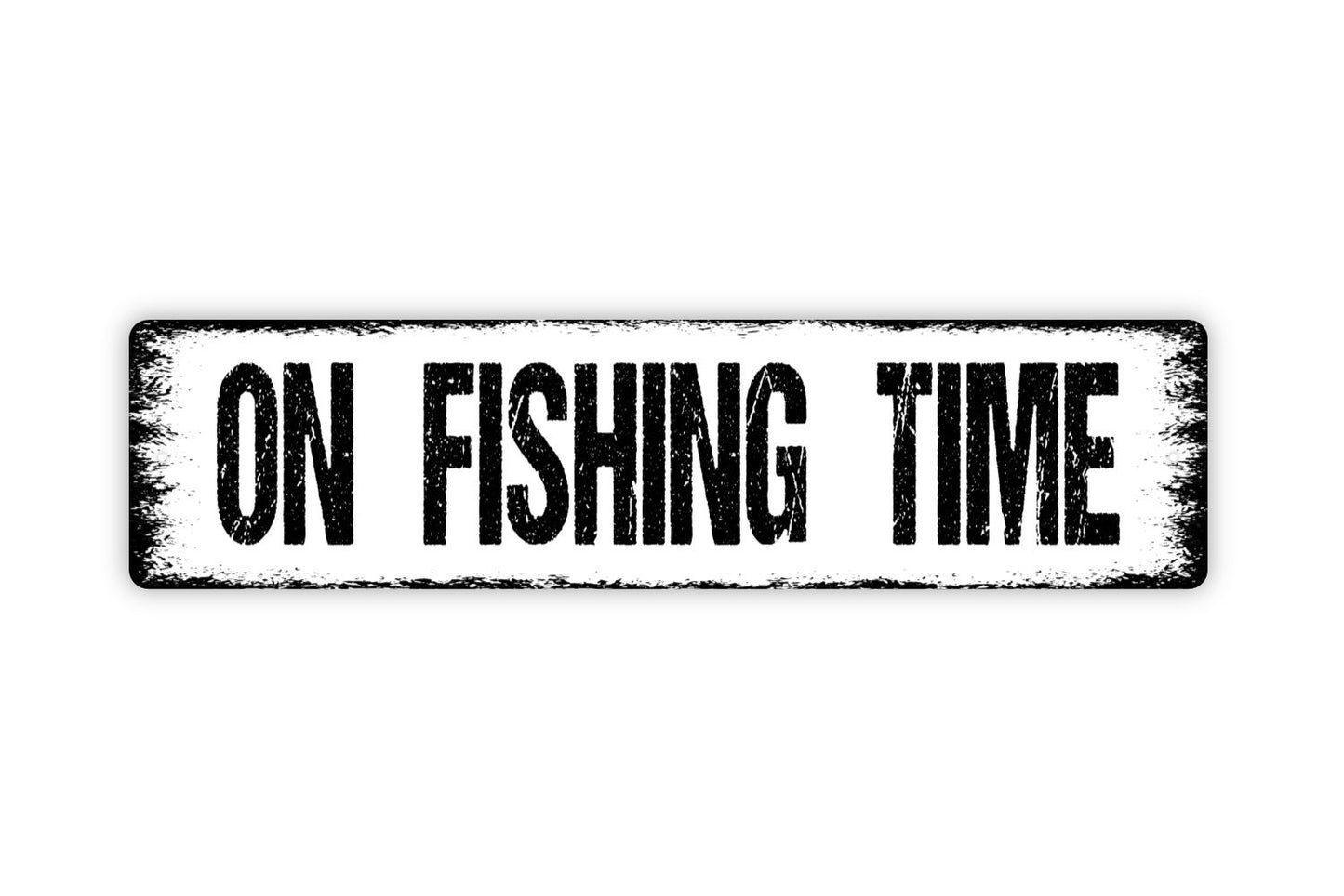 On Fishing Time Sign - Fisherman Lake River Bait And Tackle Rustic Street Metal Sign or Door Name Plate Plaque