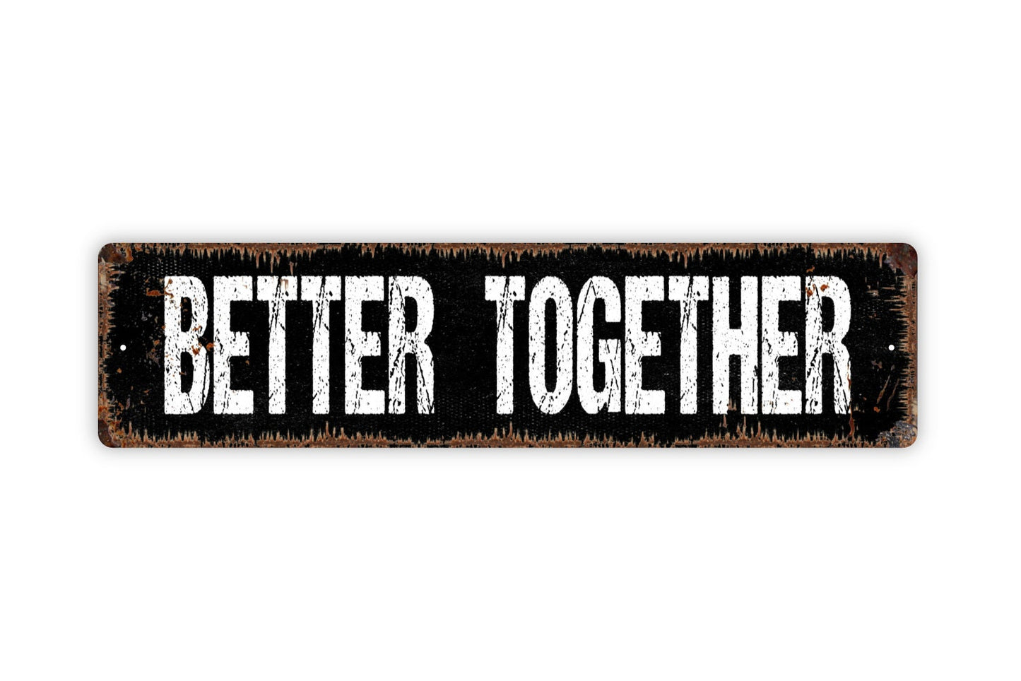 Better Together Sign - Family Happily Ever After Housewarming Gift Wedding Anniversary Rustic Street Metal Sign or Door Name Plate Plaque