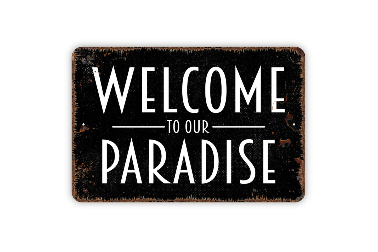 Welcome To Our Paradise Sign - Metal Indoor or Outdoor Wall Art