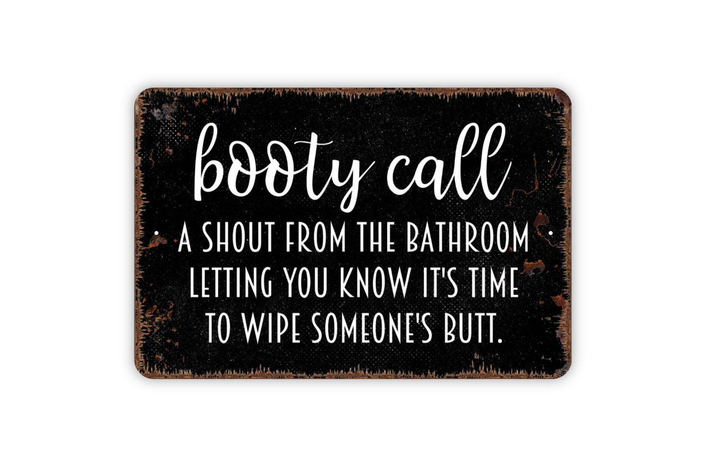 Booty Call A Shout From The Bathroom - Funny Kids Metal Wall Art