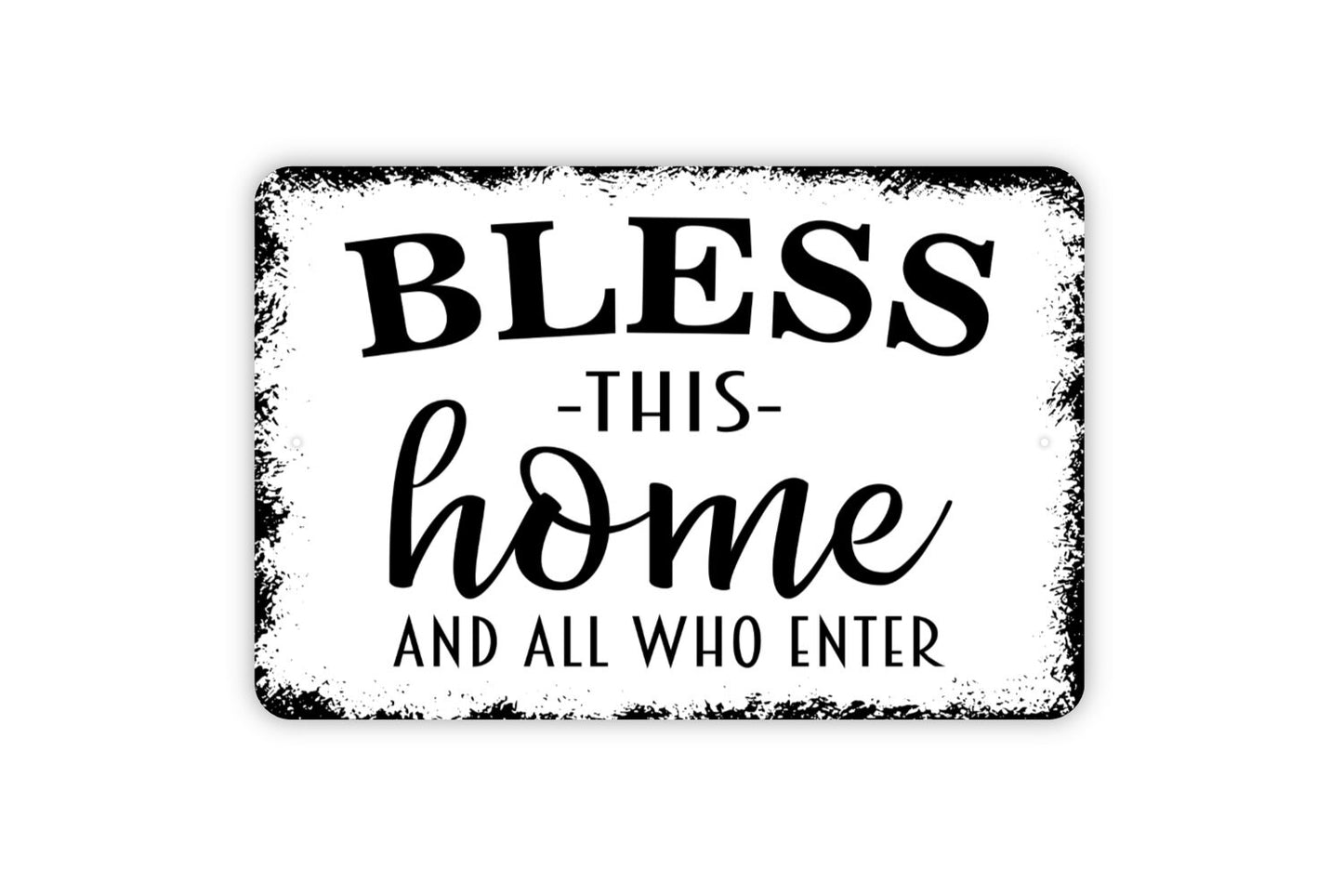 Bless This Home And All Who Enter Sign - Welcome To Our Home Farmhouse Contemporary Modern Wall Art Metal Sign