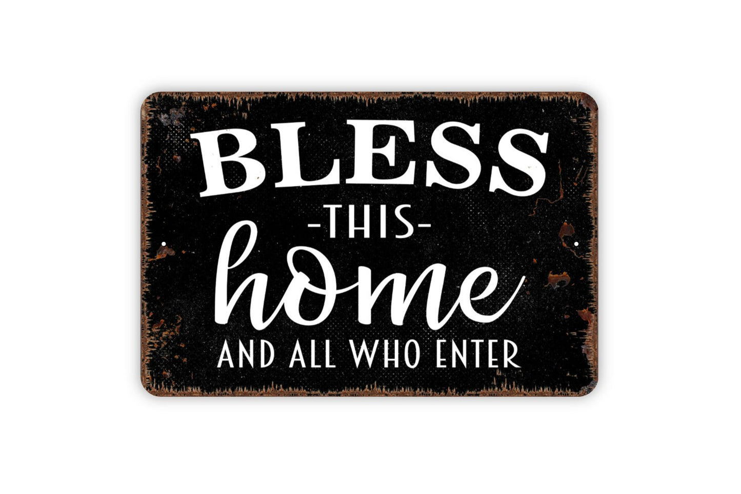 Bless This Home And All Who Enter Sign - Welcome To Our Home Farmhouse Contemporary Modern Wall Art Metal Sign