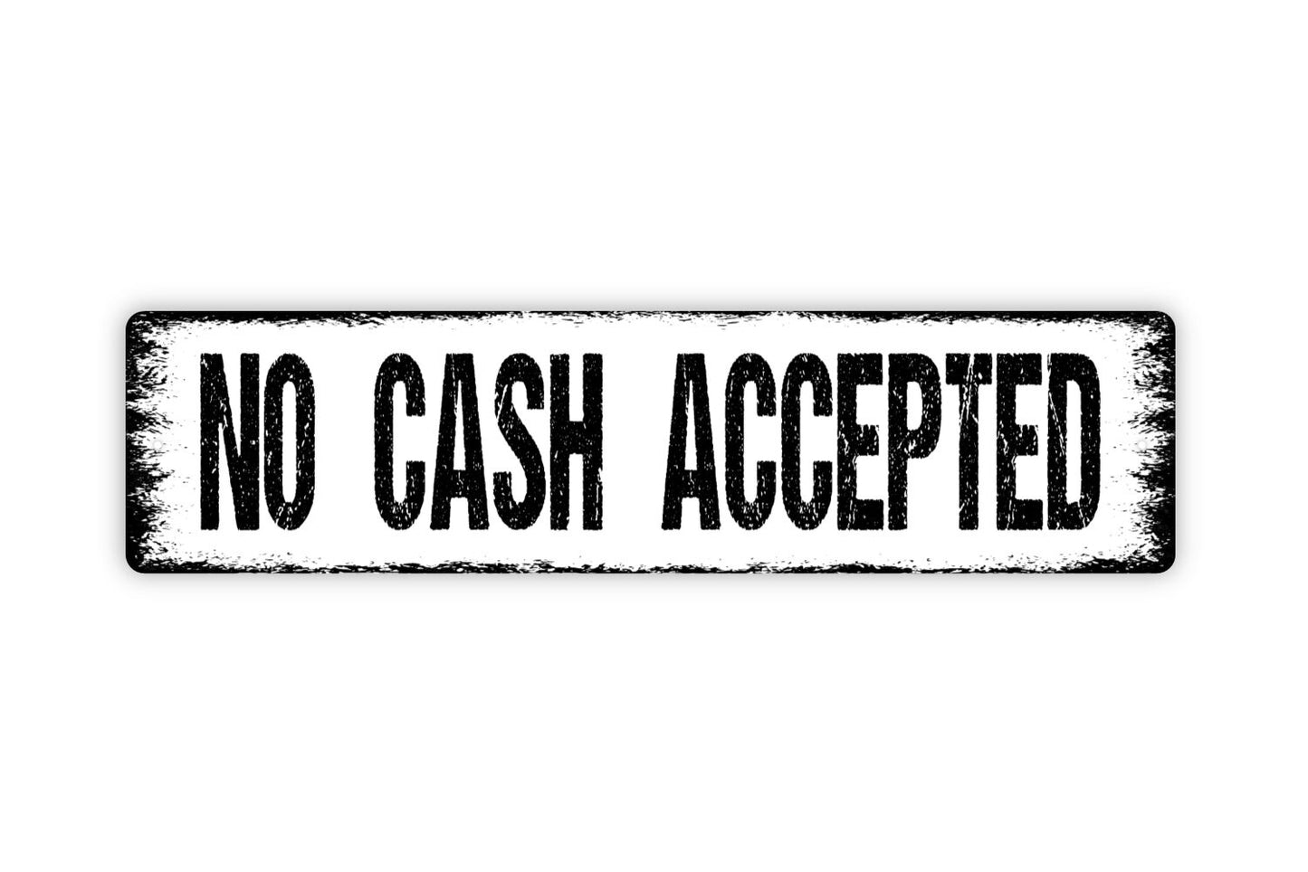 No Cash Accepted Sign - Small Business Restaurant Cafe Credit Debit Cards Only Rustic Street Metal Sign or Door Name Plate Plaque