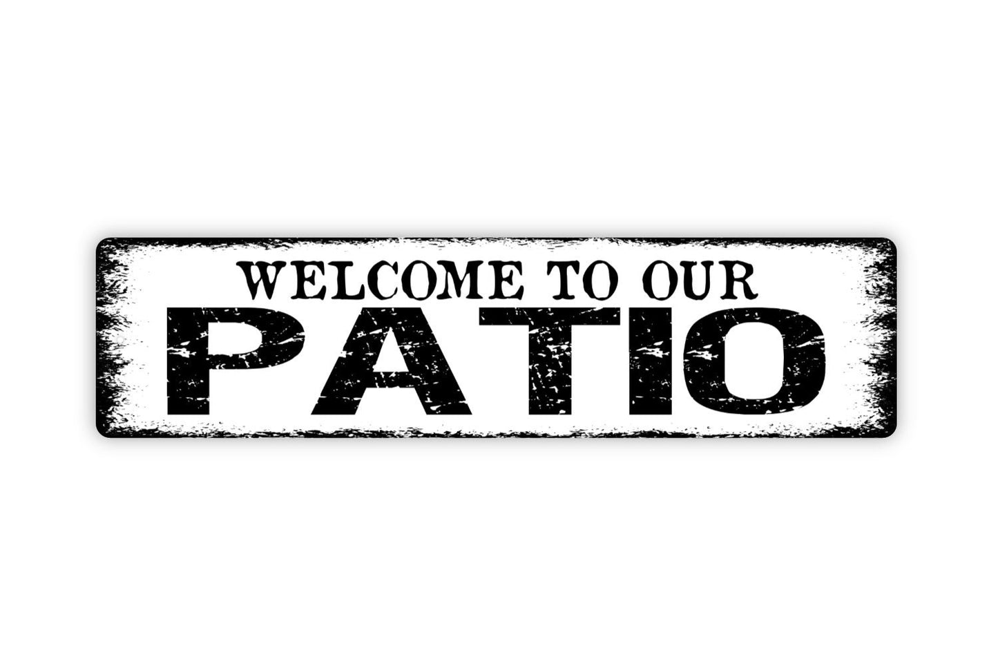 Welcome To Our Patio Sign - Backyard Deck Lounge Patio Relax Sip Grill Rustic Street Metal Sign or Door Name Plate Plaque