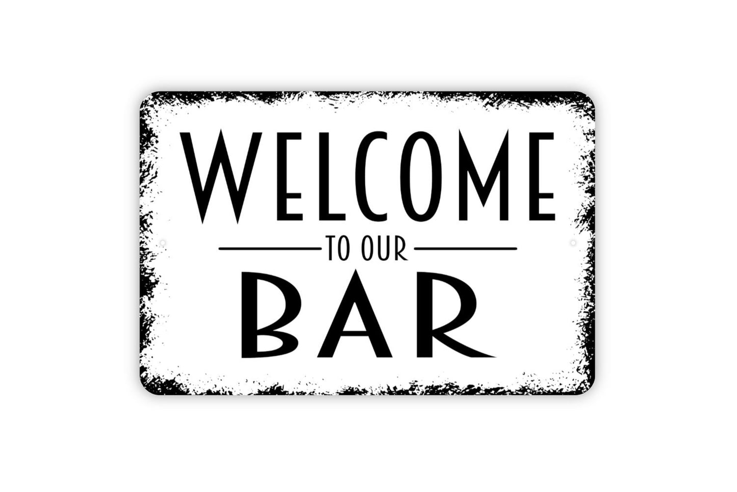 Welcome To Our Bar Sign - Metal Wall Art - Indoor or Outdoor