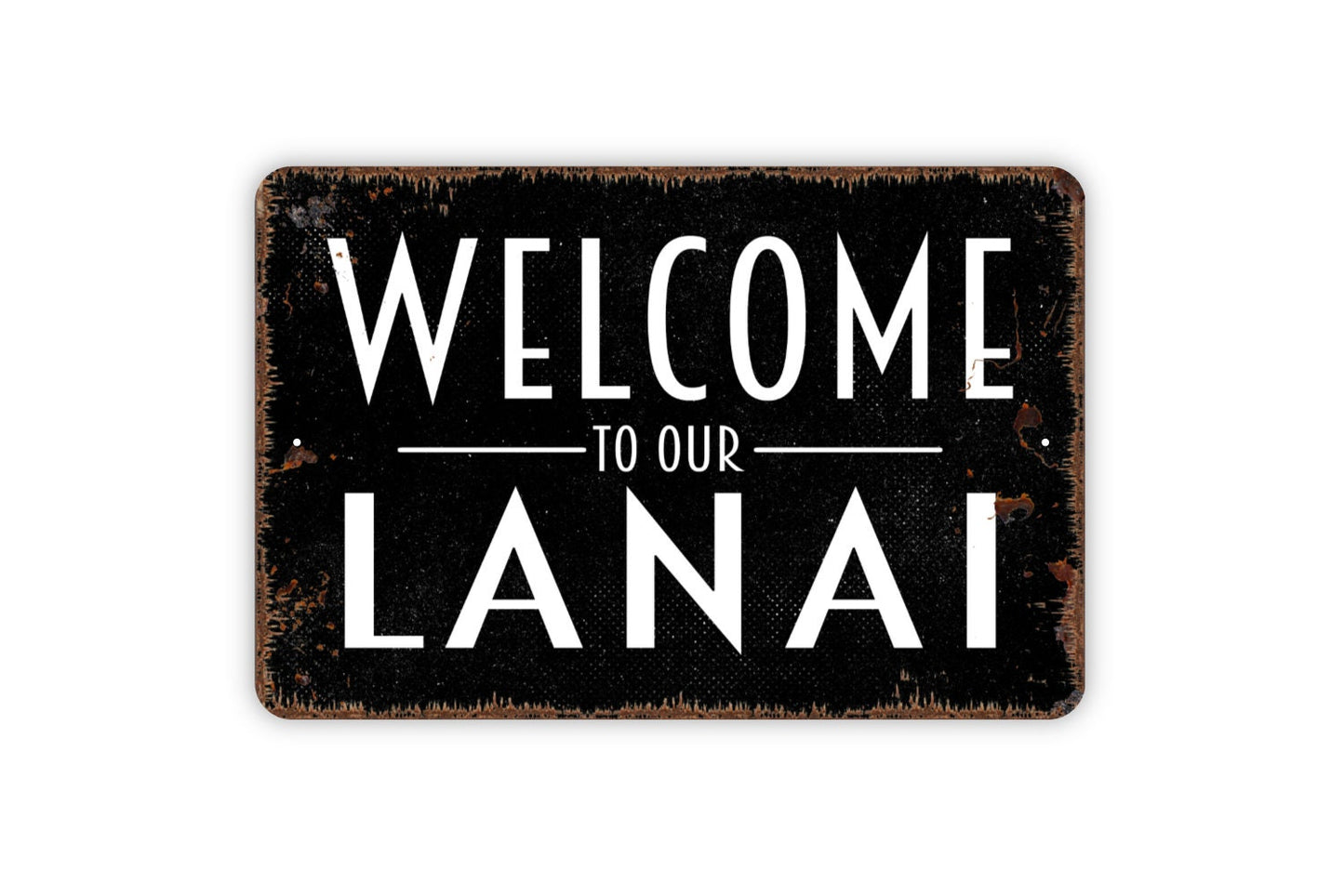 Welcome To Our Lanai Sign - Metal Wall Art - Indoor or Outdoor