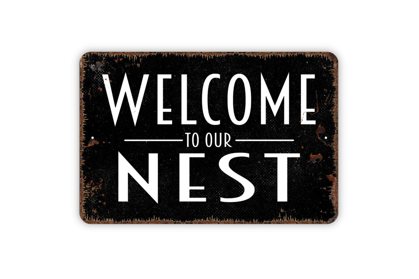 Welcome To Our Nest Sign - Metal Wall Art - Indoor or Outdoor