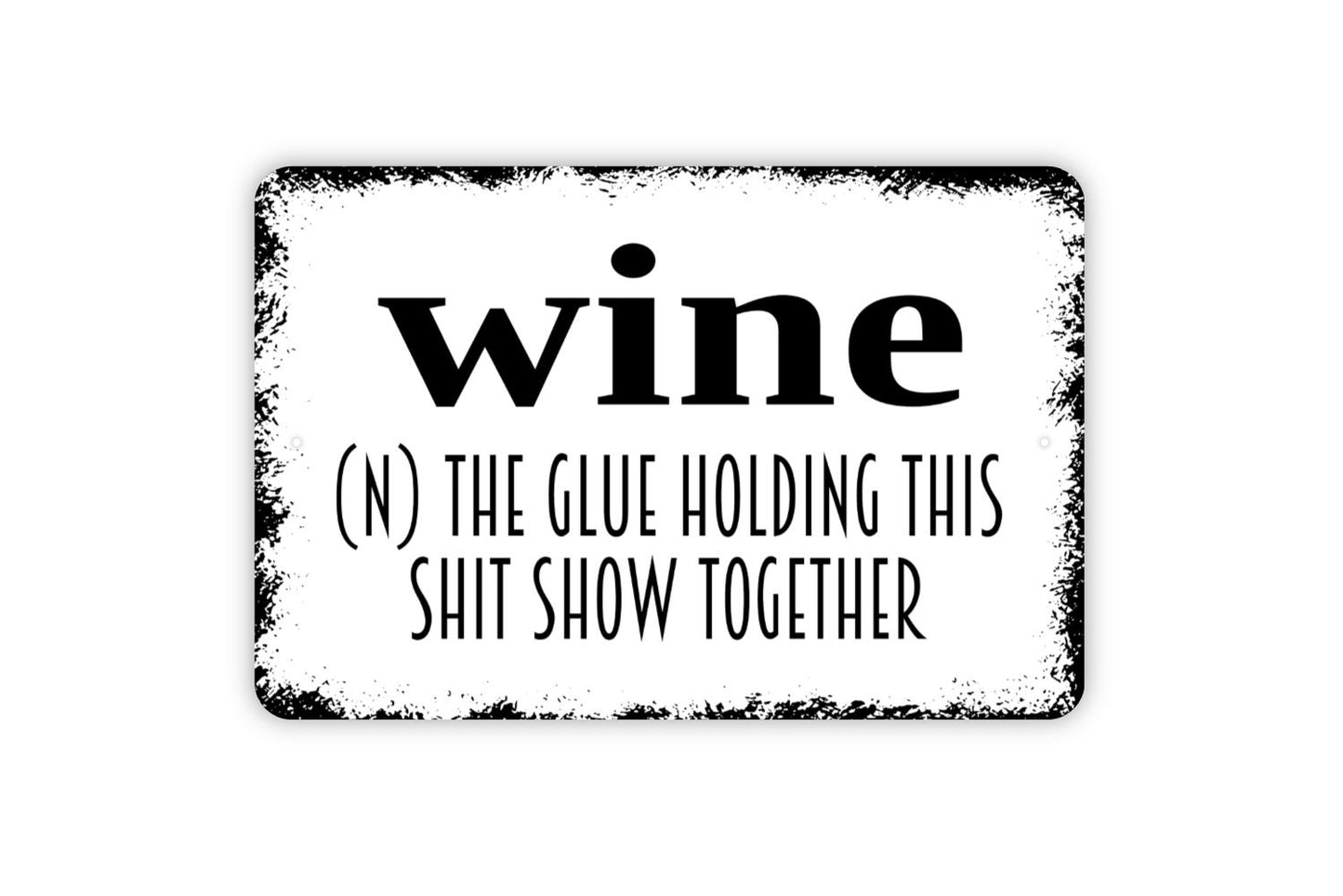 Wine Shit Show Definition Sign - Funny Bar Metal Wall Art - Indoor or Outdoor